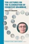 Ronald Langacker - Ten Lectures on the Elaboration of Cognitive Grammar