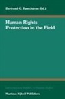 Bertie G Ramcharan, Bertie G. Ramcharan - Human Rights Protection in the Field