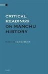 Lars Laamann - Critical Readings on the Manchus in Modern China (1616 - 2012) (4 Vols. Set)