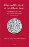 Maaike Berkel, Maaike van Berkel, Nadia Maria El Cheikh, Hugh Kennedy, Letizia Osti - Crisis and Continuity at the Abbasid Court