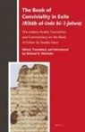 Michael G Wechsler, Michael G. Wechsler - The Book of Conviviality in Exile (Kit&#257;b Al-&#299;n&#257;s Bi-&#702;l-Jalwa)