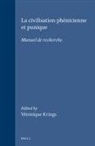 Veronique Krings - La Civilisation Phénicienne Et Punique