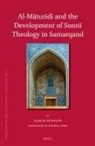 Ulrich Rudolph - Al-M&#257;tur&#299;d&#299; And the Development of Sunn&#299; Theology in Samarqand