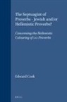 Edward Cook - The Septuagint of Proverbs - Jewish And/Or Hellenistic Proverbs?
