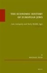 Michael Toch - The Economic History of European Jews