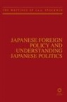 J A A Stockwin, J. A. A. Stockwin - Japanese Foreign Policy and Understanding Japanese Politics