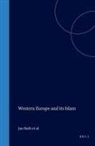 Kees Groenendijk, Astrid Meyer, Rinus Penninx, Jan Rath - Western Europe and Its Islam