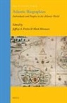 Jeffrey A Fortin, Jeffrey A. Fortin, Mark Meuwese - Atlantic Biographies