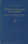 Jan van Herwaarden - Between Saint James and Erasmus: Studies in Late-Medieval Religious Life - Devotion and Pilgrimage in the Netherlands