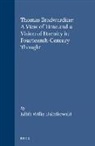 Edith Wilks Dolnikowski - Thomas Bradwardine: A View of Time and a Vision of Eternity in Fourteenth-Century Thought