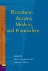 Kevin Corrigan, John Turner - Platonisms: Ancient, Modern, and Postmodern