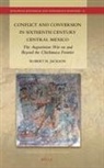 Robert H Jackson, Robert H. Jackson - Conflict and Conversion in Sixteenth Century Central Mexico