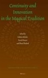 Gideon Bohak, Yuval Harari, Shaul Shaked - Continuity and Innovation in the Magical Tradition