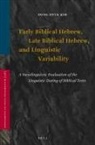 Dong-Hyuk Kim - Early Biblical Hebrew, Late Biblical Hebrew, and Linguistic Variability