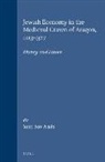 Yom Tov Assis - Jewish Economy in the Medieval Crown of Aragon, 1213-1327