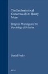 Daniel Fouke - The Enthusiastical Concerns of Dr. Henry More