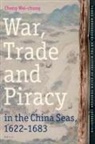 Weichung Cheng - War, Trade and Piracy in the China Seas (1622-1683)
