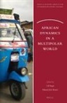 Ulf Engel, Manuel João Ramos - African Dynamics in a Multipolar World