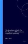 John C Hirsh, John C. Hirsh - The Boundaries of Faith: The Development and Transmission of Medieval Spirituality