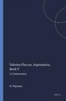 H J W Wijsman, H. J. W. Wijsman - Valerius Flaccus, Argonautica, Book V