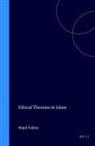 Majid F Fakhry, Majid F. Fakhry - Ethical Theories in Islam