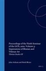 John Ardussi, Henk Blezer - Proceedings of the Ninth Seminar of the Iats, 2000. Volume 3: Impressions of Bhutan and Tibetan Art