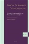 Robert Seltzer - Simon Dubnow's New Judaism