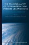 Patricia McCormick, Maury J Mechanick, Maury J. Mechanick - The Transformation of Intergovernmental Satellite Organisations