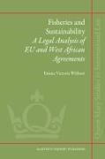 Emma Victoria Witbooi - Fisheries and Sustainability - A Legal Analysis of EU and West African Agreements