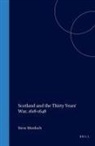Steve Murdoch - Scotland and the Thirty Years' War, 1618-1648