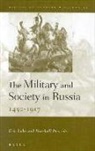 Eric Lohr, Marshall Poe - The Military and Society in Russia, 1450-1917