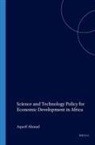 A. Ahmad - Science and Technology Policy for Economic Development in Africa