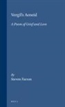 S. Farron - Vergil's Aeneid: A Poem of Grief and Love