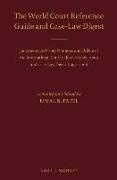 Bimal Patel - The World Court Reference Guide and Case-Law Digest - Judgments, Advisory Opinions and Orders of the International Court of Justice (2001-2010) and Case-Law Digest (1992-2010)