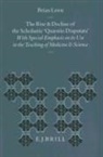 Lawn - The Rise and Decline of the Scholastic Quaestio Disputata: With Special Emphasis on Its Use in the Teaching of Medicine and Science