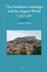 Christopher Wright - The Gattilusio Lordships and the Aegean World 1355-1462