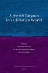 Alberdina Houtman, Hans-Martin Kirn, E van Staalduine-Sulman, E. van Staalduine-Sulman - A Jewish Targum in a Christian World