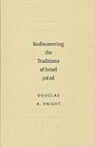 Douglas A. Knight - Rediscovering the Traditions of Israel