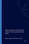 Richard L Harris, Richard L. Harris, Abebe Zegeye - Media, Identity and the Public Sphere in Post-Apartheid South Africa
