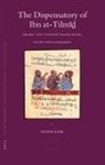 Oliver Kahl - The Dispensatory of Ibn At-Tilm&#299;&#7695