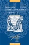 Karl A. E. Enenkel, Paul J. Smith - Montaigne and the Low Countries (1580-1700)