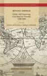 Catia a. P. Antunes, Cátia a P Antunes - Beyond Empires: Global, Self-Organizing, Cross-Imperial Networks, 1500-1800