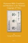 George Kam Wah Mak - Protestant Bible Translation and Mandarin as the National Language of China