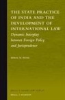Bimal N Patel, Bimal N. Patel - The State Practice of India and the Development of International Law