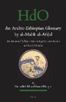 Maria Bulakh, Leonid Kogan - The Arabic-Ethiopic Glossary by Al-Malik Al-Af&#7693;al: An Annotated Edition with a Linguistic Introduction and a Lexical Index