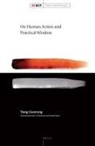 Guorong Yang - On Human Action and Practical Wisdom