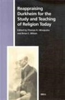 Idinopulos, Brian C Wilson, Brian C. Wilson - Reappraising Durkheim for the Study and Teaching of Religion Today