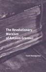 Frank Rosengarten - The Revolutionary Marxism of Antonio Gramsci