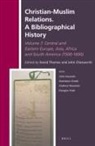 John A Chesworth, John A. Chesworth, David Thomas - Christian-Muslim Relations. a Bibliographical History. Volume 7 Central and Eastern Europe, Asia, Africa and South America (1500-1600)
