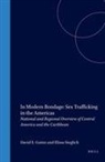 David Guinn, Elissa Steglich - In Modern Bondage: Sex Trafficking in the Americas